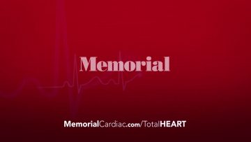 Patients Receive TotalHeart Care at Memorial Cardiac and Vascular Institute