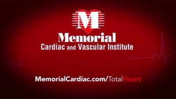 Discover Total Heart Care at Memorial Cardiac and Vascular Institute