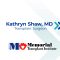 Dr. Kathryn Shaw: Transplant Surgeon – Memorial Transplant Institute