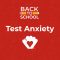 Back to School – Test Anxiety Tips